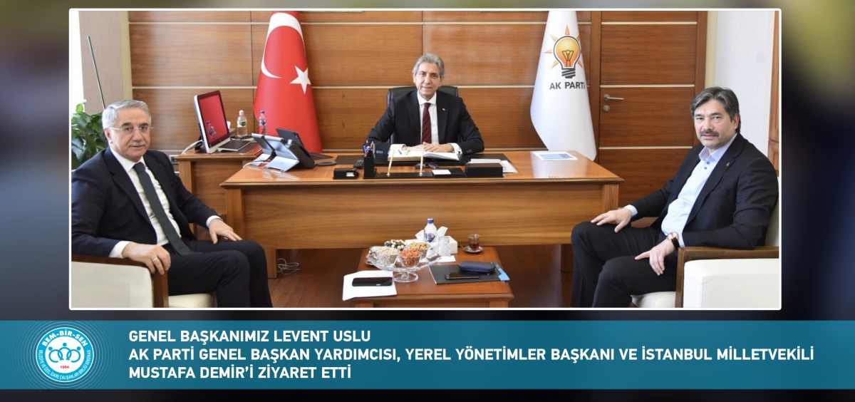 Genel Başkanımız Levent Uslu, AK Parti Yerel Yönetimler Başkanı Mustafa Demir’i Ziyaret Etti