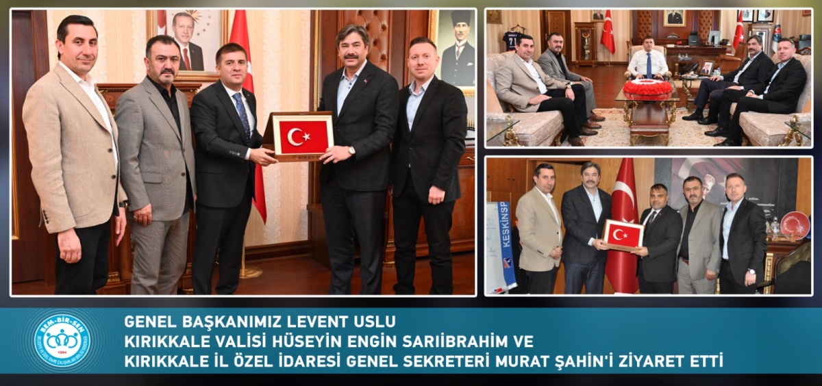 Genel Başkanımız Levent Uslu Kırıkkale Valisi Hüseyin Engin Sarıibrahim’i Ziyaret Etti