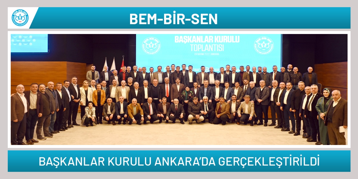 Bem-Bir-Sen Başkanlar Kurulu Ankara’da Gerçekleştirildi