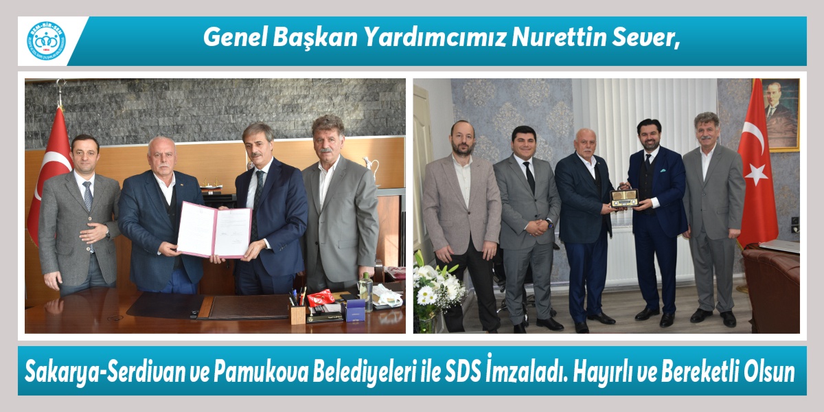 Genel Başkan Yardımcımız Nurettin Sever, Sakarya-Serdivan ve Pamukova Belediyeleri ile SDS İmzaladı. Hayırlı ve Bereketli Olsun 