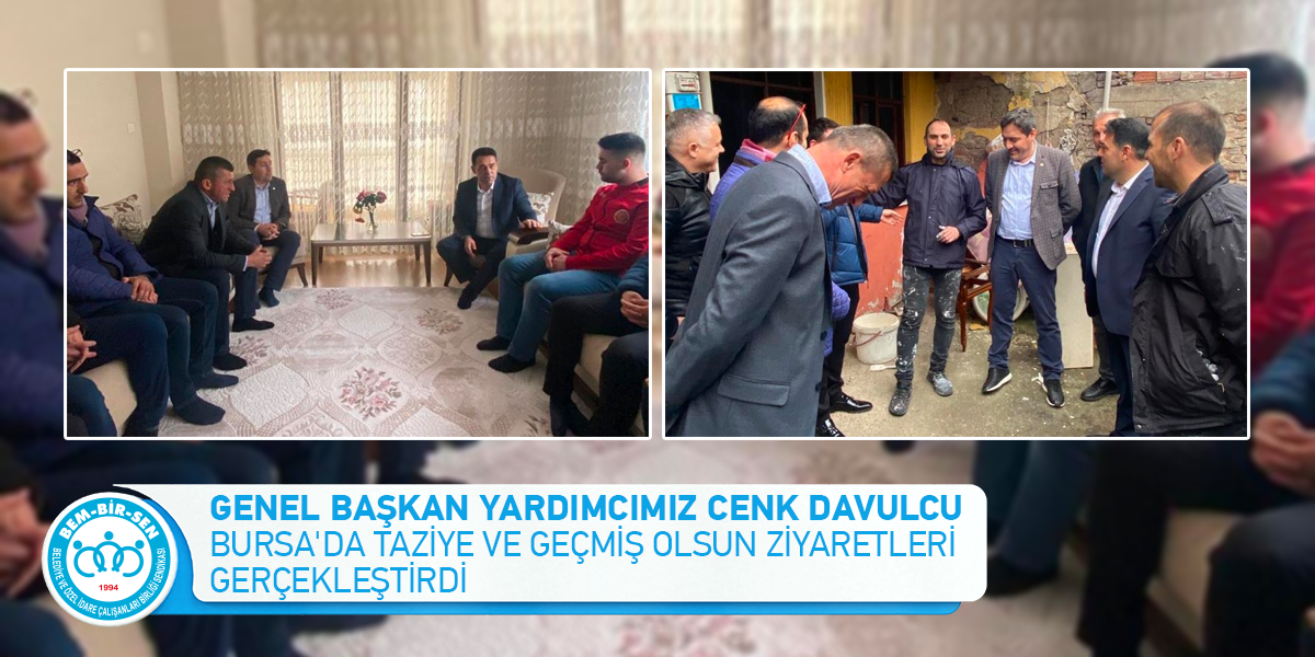 Genel Başkan Yardımcımız Cenk Davulcu Bursa'da Taziye ve Geçmiş Olsun Ziyaretleri Gerçekleştirdi
