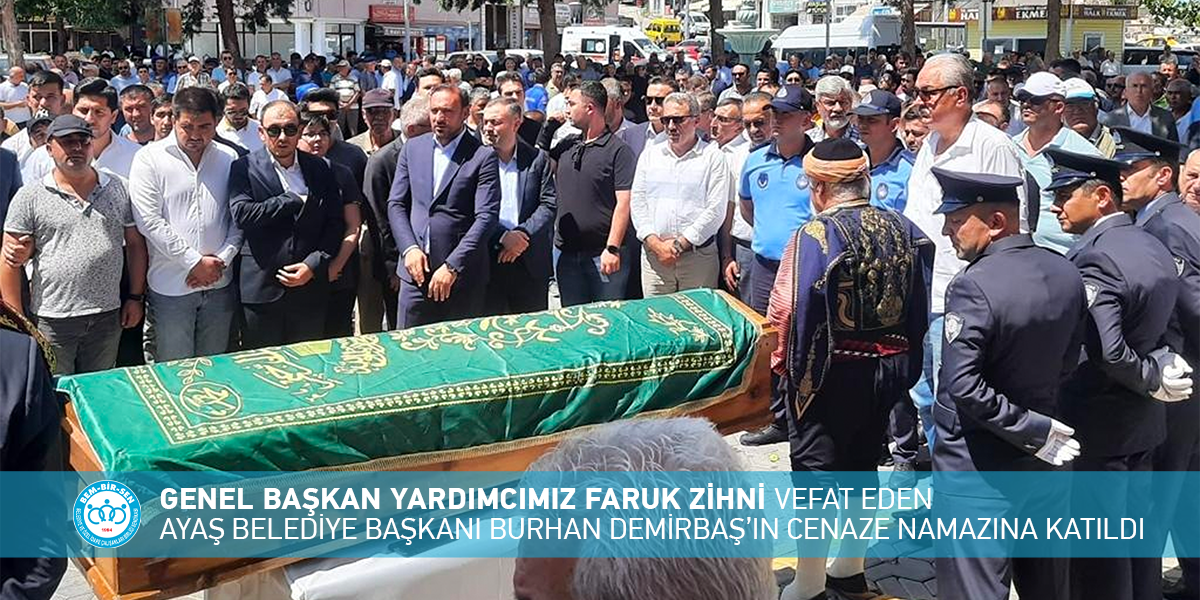 Genel Başkan Yardımcımız Faruk Zihni Vefat Eden Ayaş Belediye Başkanı Burhan Demirbaş’ın Cenaze Namazına Katıldı