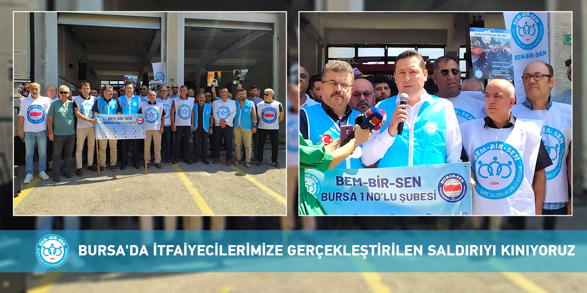 Bursa'da İtfaiyecilerimize Gerçekleştirilen Saldırıyı Kınıyoruz