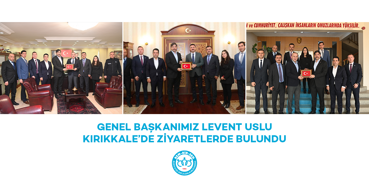 Genel Başkanımız Levent Uslu Kırıkkale’de Ziyaretlerde Bulundu