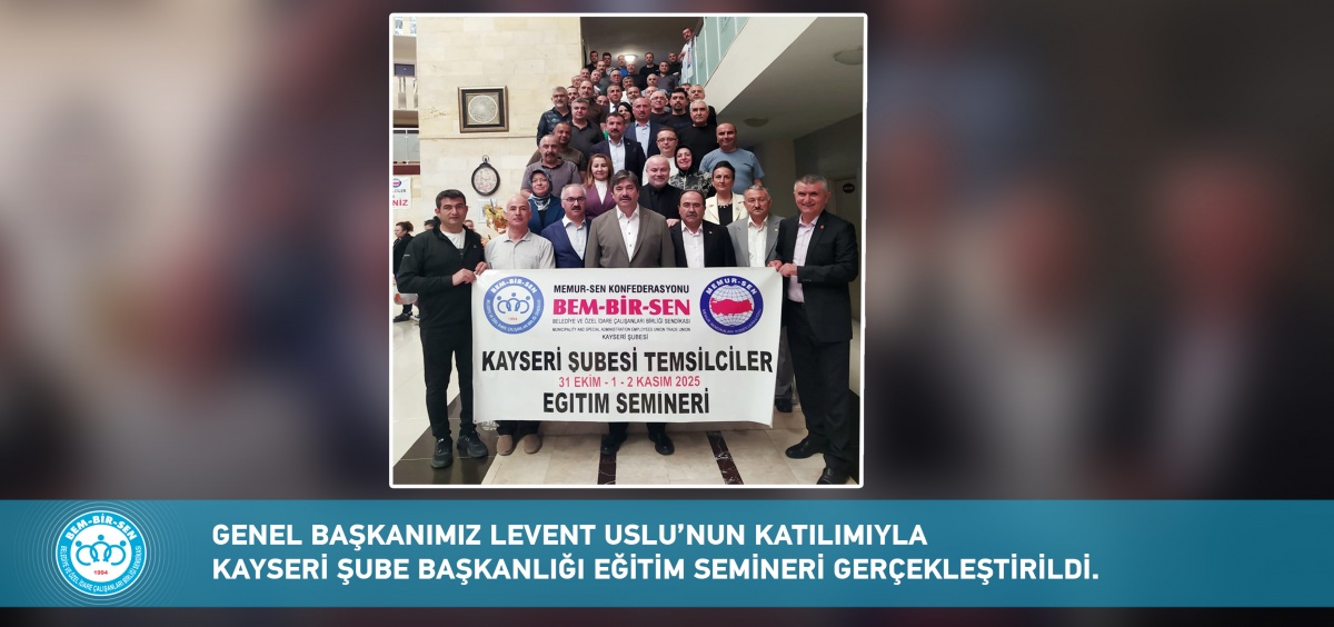 Genel Başkanımız Levent Uslu’nun Katılımıyla Kayseri Şube Başkanlığı Eğitim Semineri Gerçekleştirildi.