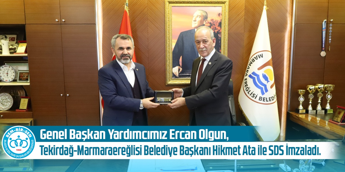 Genel Başkan Yardımcımız Ercan Olgun, Tekirdağ-Marmaraereğlisi Belediye Başkanı Hikmet Ata ile SDS İmzaladı. Hayırlı ve Bereketli Olsun