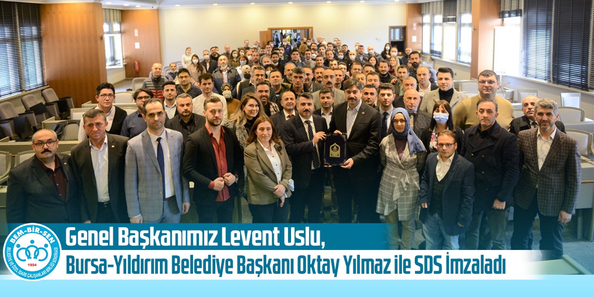 Genel Başkanımız Levent Uslu, Bursa-Yıldırım Belediye Başkanı Oktay Yılmaz ile SDS İmzaladı