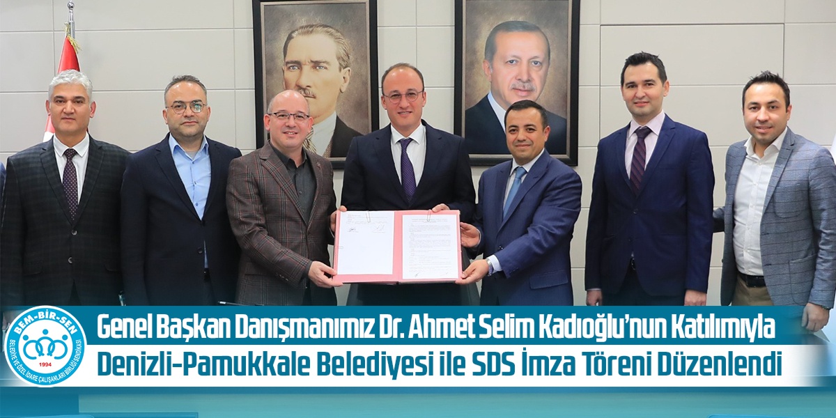 Genel Başkan Danışmanımız Dr. Ahmet Selim Kadıoğlu’nun Katılımıyla Denizli-Pamukkale Belediyesi ile SDS İmza Töreni Düzenlendi