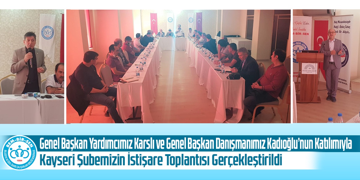 Genel Başkan Yardımcımız Karslı ve Genel Başkan Danışmanımız Kadıoğlu’nun Katılımıyla Kayseri Şubemizin İstişare Toplantısı Gerçekleştirildi