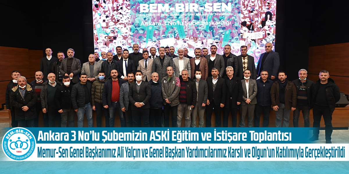 Ankara 3 No’lu Şubemizin ASKİ İstişare Toplantısı Memur-Sen Genel Başkanımız Ali Yalçın ve Genel Başkan Yardımcılarımız Karslı ve Olgun’un Katılımıyla Gerçekleştirildi