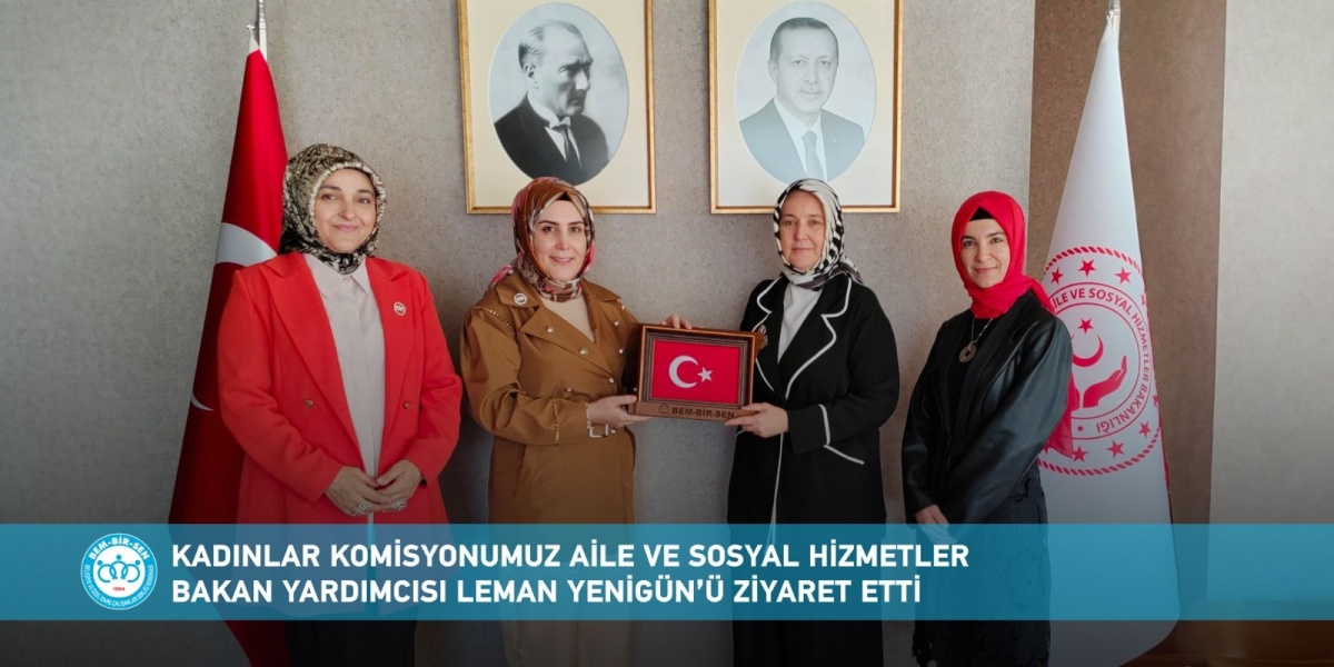 Kadınlar Komisyonumuz Aile ve Sosyal Hizmetler Bakan Yardımcısı Leman Yenigün’ü Ziyaret Etti