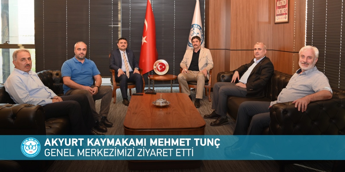 Akyurt Kaymakamı Mehmet Tunç Genel Merkezimizi Ziyaret Etti