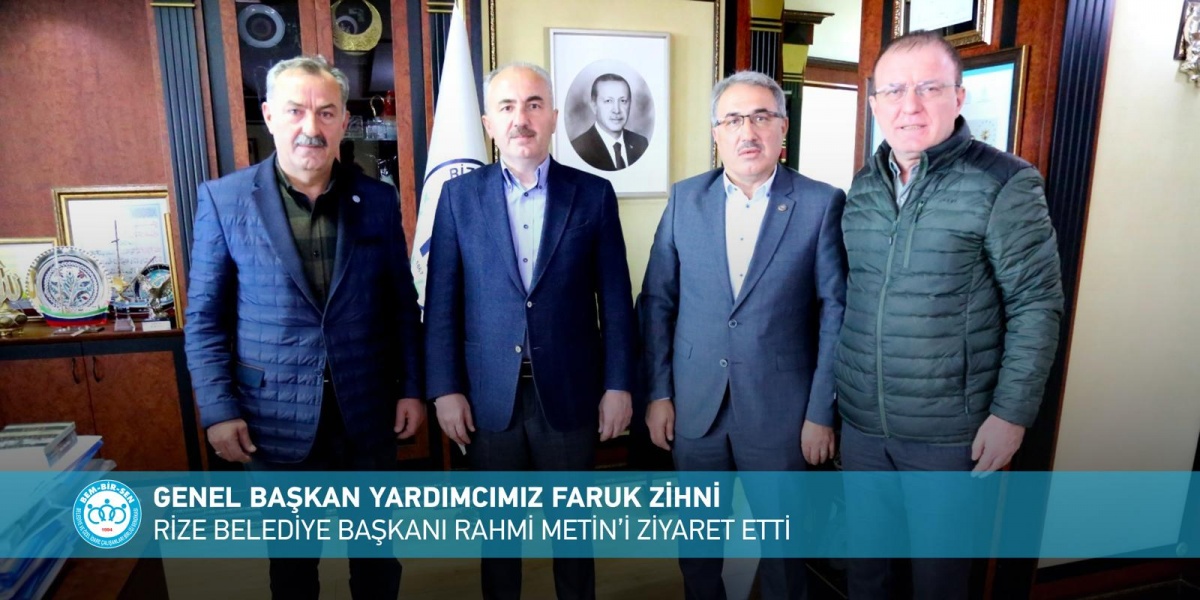 Genel Başkan Yardımcımız Faruk Zihni Rize Belediye Başkanı Rahmi Metin’i Ziyaret Etti
