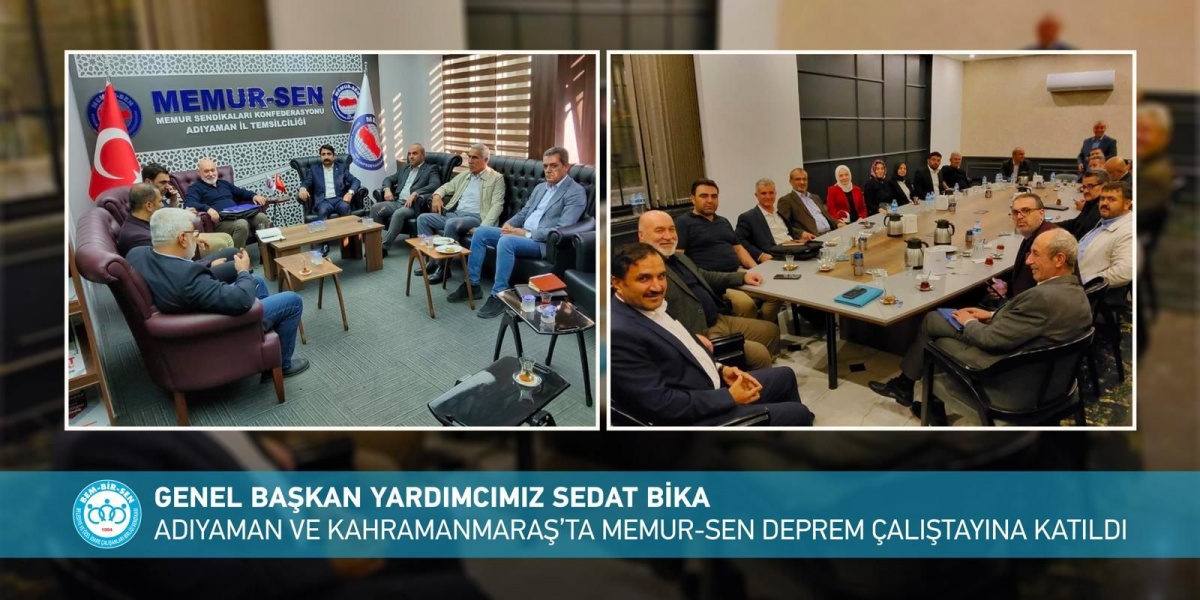 Genel Başkan Yardımcımız Sedat Bika Adıyaman ve Kahramanmaraş’ta Memur-Sen Deprem Çalıştayına Katıldı