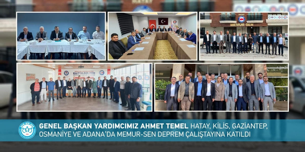 Genel Başkan Yardımcılarımız Ahmet Temel Hatay, Kilis, Gaziantep, Osmaniye ve Hatay’da Memur-Sen Deprem Çalıştayına Katıldı