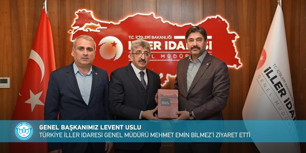 Genel Başkanımız Levent Uslu Türkiye İller İdaresi Genel Müdürü Mehmet Emin Bilmez’i Ziyaret Etti 