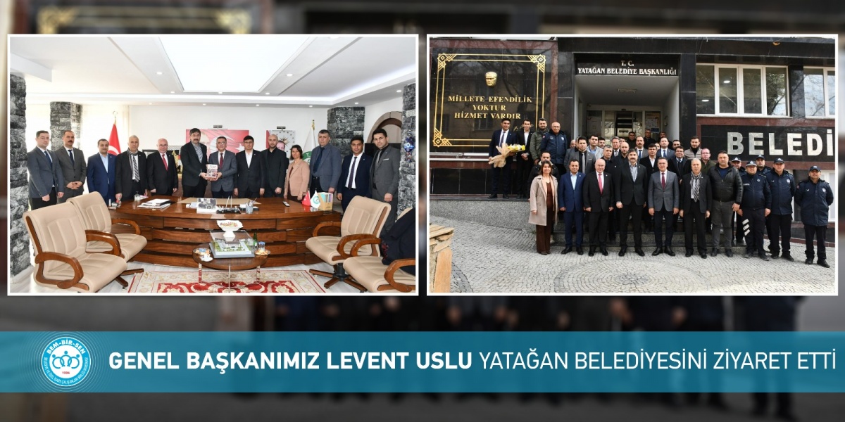 Genel Başkanımız Levent Uslu Yatağan Belediyesi Memurlarımızı ve Yatağan Belediye Başkanı Mustafa Toksöz’ü Ziyaret Etti